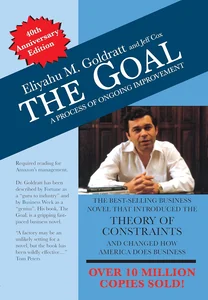 The Goal: A Process of Ongoing Improvement by Eliyahu M. Goldratt - 40th Anniversary Edition Book Cover